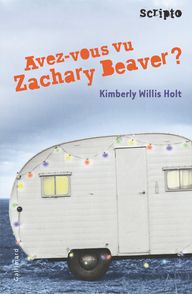 Avez-vous vu Zachary Beaver? - Kimberly Willis Holt