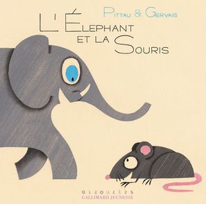 L'éléphant et la souris - Bernadette Gervais, Francesco Pittau