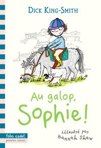 Au galop, Sophie! - Dick King-Smith, Hannah Shaw