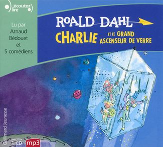 Charlie et le grand ascenseur de verre - Roald Dahl