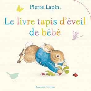 Pierre Lapin : Le livre tapis d'éveil de bébé - Beatrix Potter