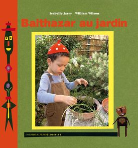 Balthazar au jardin - Isabelle Jarry, William Wilson