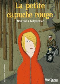 La petite capuche rouge - Orianne Charpentier, Sébastien Mourrain