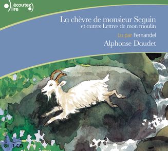 La chèvre de Monsieur Seguin et autres Lettres de mon moulin - Alphonse Daudet