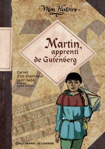 Martin, apprenti de Gutenberg - Sophie Humann