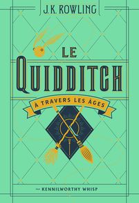 Le Quidditch à travers les âges - J.K. Rowling, Tomislav Tomic