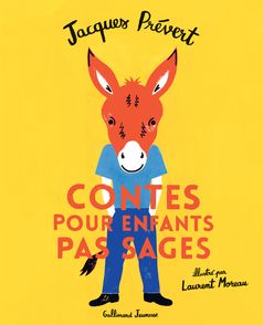 Contes pour enfants pas sages - Laurent Moreau, Jacques Prévert