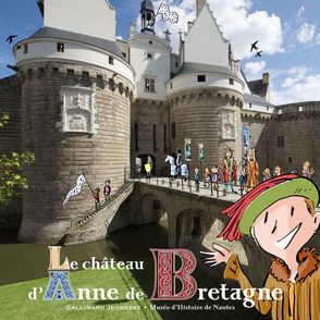 Le château d'Anne de Bretagne - Jean-Philippe Chabot, Geneviève de La Bretesche