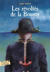 Les Révoltés de la Bounty suivi d' Un Drame au Mexique - Jules Verne
