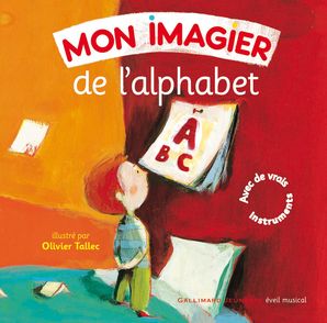 Mon imagier de l'alphabet - Bernard Davois, François Laurière, Olivier Tallec