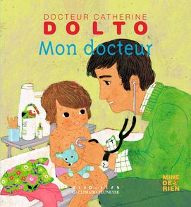 Mon docteur - Catherine Dolto, Colline Faure-Poirée, Frédérick Mansot