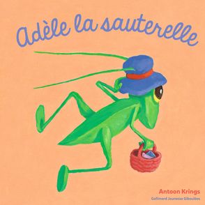 Adèle la sauterelle - Antoon Krings