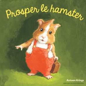 Prosper le hamster - Antoon Krings