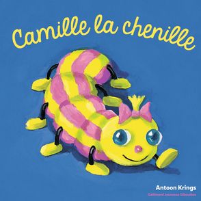 Camille la chenille - Antoon Krings