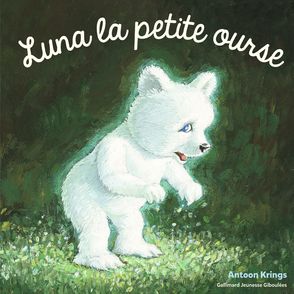 Luna la petite ourse - Antoon Krings