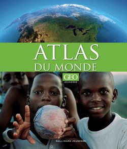 Atlas du monde [GEO Jeunesse] - 