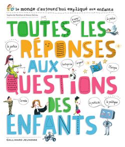 Toutes les réponses aux questions des enfants - Alice Charbin, Alexia Delrieu, Henri Fellner, Sophie de Menthon, Clotilde Perrin
