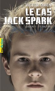 Le cas Jack Spark - Victor Dixen