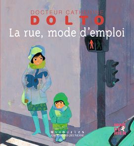 La rue, mode d'emploi - Catherine Dolto, Colline Faure-Poirée, Frédérick Mansot
