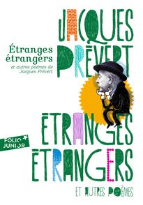 Étranges étrangers et autres poèmes - Jacqueline Duhême, Jacques Prévert
