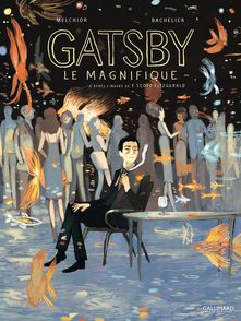 Gatsby le magnifique - Benjamin Bachelier, Francis Scott Fitzgerald, Stéphane Melchior