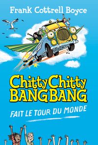 Chitty Chitty Bang Bang fait le tour du monde - Joe Berger, Frank Cottrell Boyce