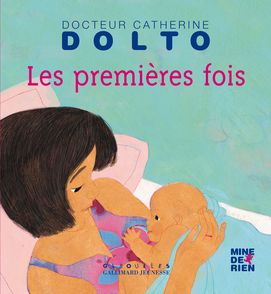 Les premières fois - Catherine Dolto, Colline Faure-Poirée, Frédérick Mansot