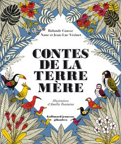 Contes de la Terre Mère - Rolande Causse, Amélie Fontaine, Jean-Luc Vézinet, Nane Vézinet