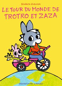 Le tour du monde de Trotro et Zaza - Bénédicte Guettier