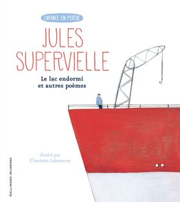 Le lac endormi et autres poèmes - Charlotte Labaronne, Jules Supervielle