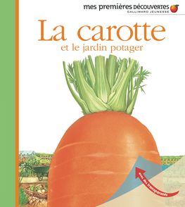 La carotte et le jardin potager - Pascale De Bourgoing, Gilbert Houbre