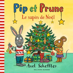 Pip et Prune : Le sapin de Noël - Axel Scheffler