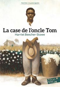La case de l'oncle Tom - Harriet Beecher-Stowe