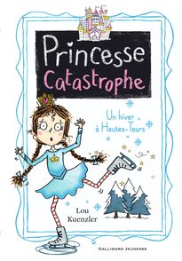 Princesse catastrophe, 4 - Lou Kuenzler, Kimberley Scott