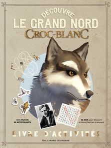 Découvre le Grand Nord avec Croc-Blanc - Sophie Bordet-Pétillon