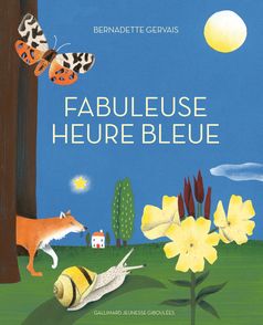 Fabuleuse heure bleue - Bernadette Gervais