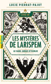 Les Mystères de Larispem - Donatien Mary, Lucie Pierrat-Pajot