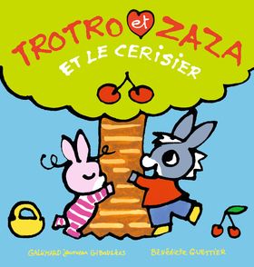 Trotro et Zaza et le cerisier - Bénédicte Guettier
