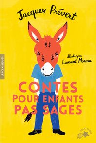 Contes pour enfants pas sages - Laurent Moreau, Jacques Prévert