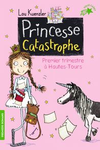Princesse Catastrophe, 1 - Lou Kuenzler, Kimberley Scott