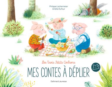 Les Trois Petits Cochons - Amélie Dufour, Philippe Lechermeier
