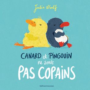 Canard et Pingouin ne sont pas copains - Julia Woolf