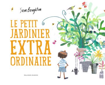Le petit jardinier extraordinaire - Sam Boughton