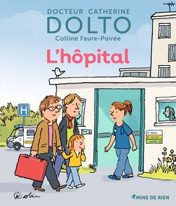 L'hôpital - Catherine Dolto, Colline Faure-Poirée,  Robin