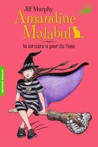 Amandine Malabul, la sorcière a peur de l'eau - Jill Murphy