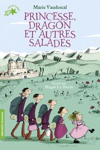 Princesse, dragon et autres salades - Magali Le Huche, Marie Vaudescal