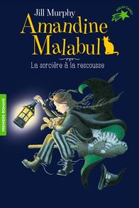 Amandine Malabul, la sorcière à la rescousse - Jill Murphy
