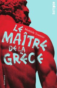 Le Maître de la Grèce - Mathilde Tournier