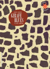 Girafe blues - Jory John, Lane Smith