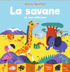 La savane et ses animaux - Thierry Laval